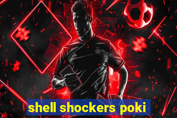 shell shockers poki